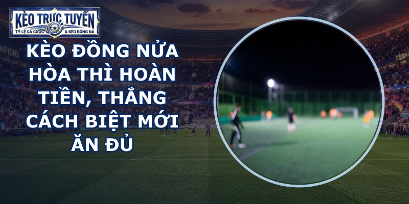 Kèo Đồng Nửa