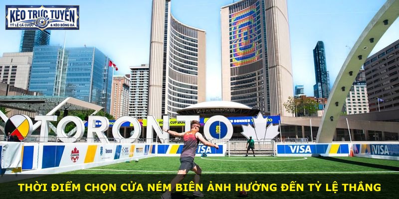 Thời điểm chọn cửa ném biên ảnh hưởng đến tỷ lệ thắng