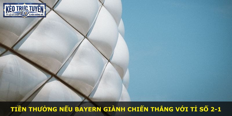 Tiền thưởng nếu Bayern giành chiến thắng với tỉ số 2-1