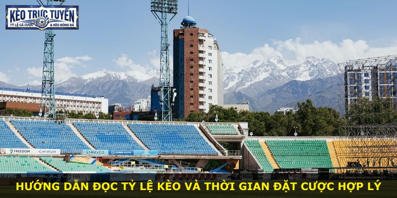 Hướng dẫn đọc tỷ lệ kèo và thời gian đặt cược hợp lý