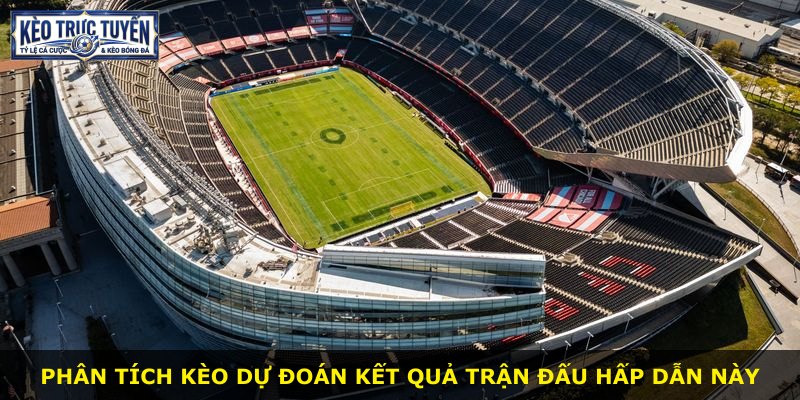 Phân tích kèo dự đoán kết quả trận đấu hấp dẫn này