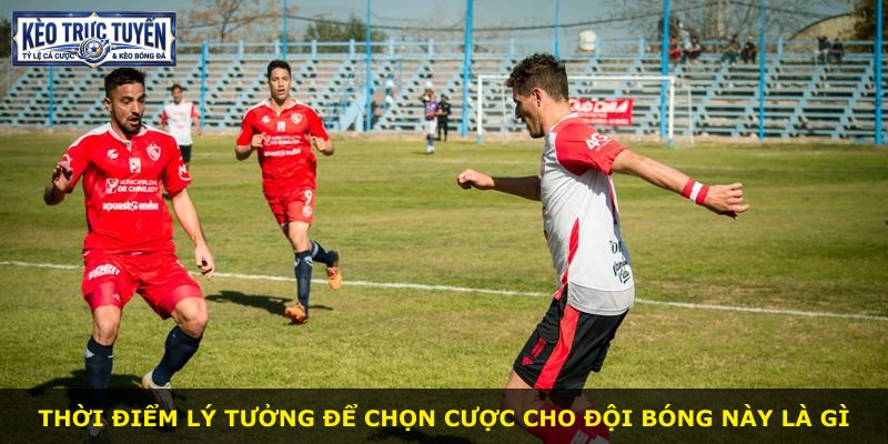 Thời điểm lý tưởng để chọn cược cho đội bóng này là gì