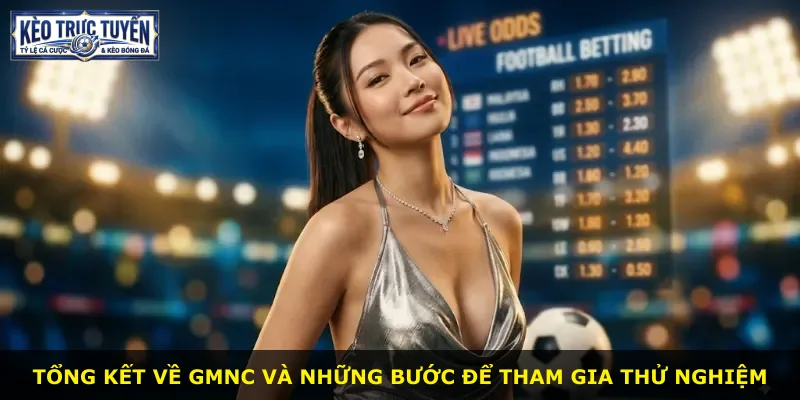 Tổng kết về GMNC và những bước để tham gia thử nghiệm